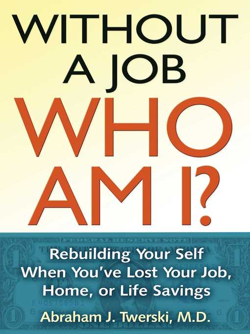 Title details for Without a Job Who Am I by Abraham J Twerski - Available